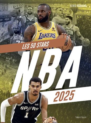 Couverture du livre « NBA 2025 : Les 50 Stars » de Elvis Roquand aux éditions Talent Sport