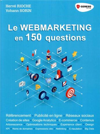 Couverture du livre « Le webmarketing en 150 questions » de Herve Rioche et Yohann Sorin aux éditions Gereso