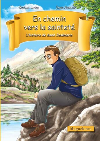 Couverture du livre « En chemin vers la sainteté ; l'histoire de saint josemaria » de Rafael Arias et Jean Juvanic aux éditions Boleine