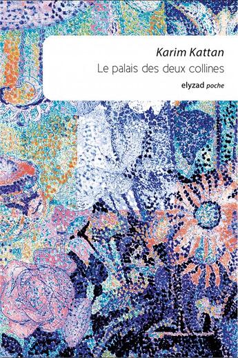 Couverture du livre « Le palais des deux collines » de Karim Kattan aux éditions Elyzad