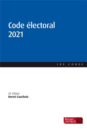 Couverture du livre « Code électoral (édition 2021) » de Herve Cauchois aux éditions Berger-levrault