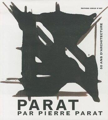 Couverture du livre « Parat par Pierre Parat » de Pierre Parat aux éditions Cercle D'art