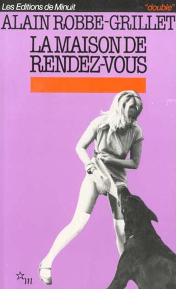 Couverture du livre « La Maison de rendez-vous » de Alain Robbe-Grillet aux éditions Minuit