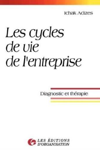 Couverture du livre « Cycles De Vie De L'Entreprise » de Adizes aux éditions Organisation