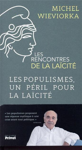 Couverture du livre « Les rencontres de la laïcité t.4 : les populismes, un péril pour la laïcité » de Michel Wieviorka aux éditions Privat