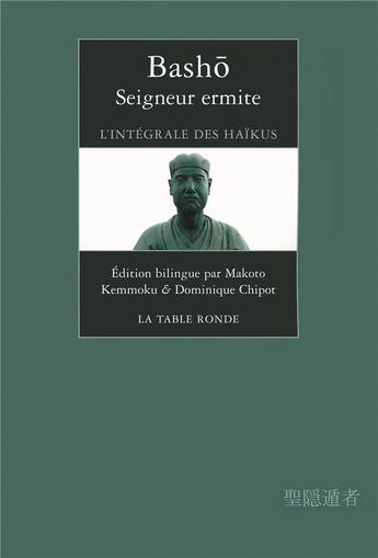 Couverture du livre « Seigneur ermite - l'integrale des haikus » de Basho aux éditions Table Ronde