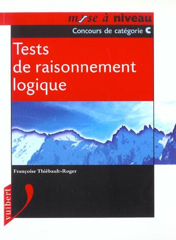 Couverture du livre « Tests De Raisonnement Logique » de F Thiebault-Roger aux éditions Vuibert