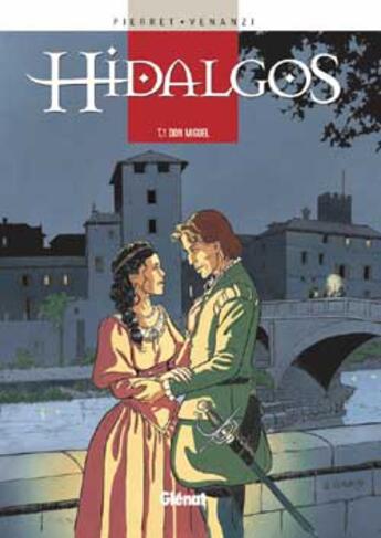 Couverture du livre « Hidalgos Tome 1 ; don miguel » de Michel Pierret et Venanzy aux éditions Glenat