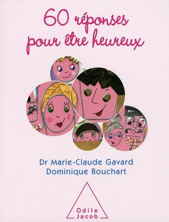 Couverture du livre « 60 réponses pour être heureux » de Marie-Claude Gavard et Dominique Bouchart aux éditions Odile Jacob