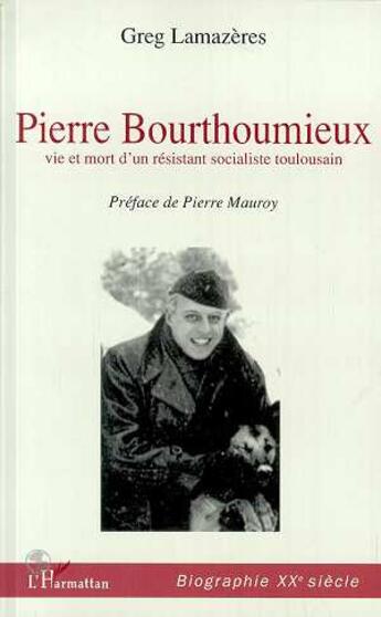 Couverture du livre « Pierre bourthoumieux » de Lamazeres J-F. aux éditions L'harmattan