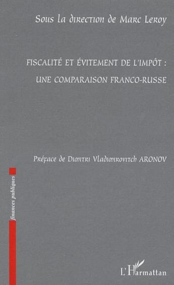 Couverture du livre « Fiscalite et evitement de l'impot : une comparaison franco-r » de Marc Leroy aux éditions L'harmattan