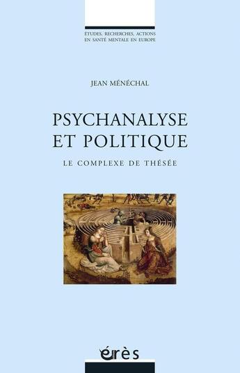 Couverture du livre « Psychanalyse et société ; le complexe de Thésée » de Menechal/Kaes aux éditions Eres