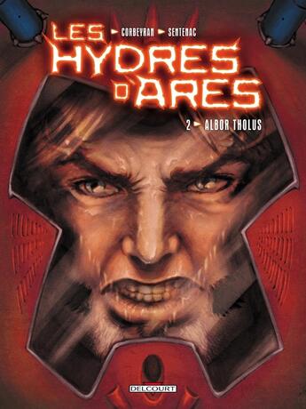 Couverture du livre « Les hydres d'Arès Tome 2 ; Albor Tholus » de Corbeyran+Moreno+Sen aux éditions Delcourt