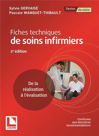 Couverture du livre « Fiches techniques de soins infirmiers ; de la réalisation à l'évaluation (2e édition) » de Pascale Wanquet-Thibault et Sylvie Gervaise aux éditions Lamarre