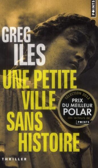 Couverture du livre « Une petite ville sans histoire » de Greg Iles aux éditions Points