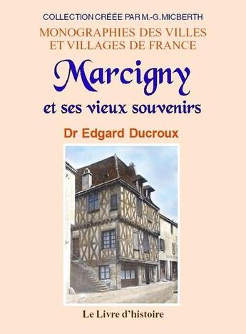 Couverture du livre « Marcigny et ses vieux souvenirs » de Edgard Ducroux aux éditions Livre D'histoire