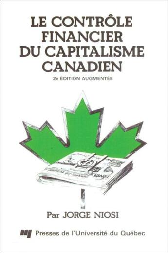 Couverture du livre « Le contrôle financier du capitalisme canadien (2e édition) » de Jorge Eduardo Niosi aux éditions Pu De Quebec