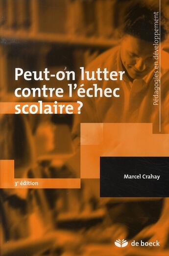 Couverture du livre « Peut-on lutter contre l'échec scolaire ? » de Marcel Crahay aux éditions De Boeck Superieur