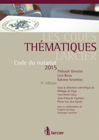Couverture du livre « Code du notariat (édition 2015) » de Thibault Denotte et Levi Rosu et Salvino Sciortino aux éditions Larcier