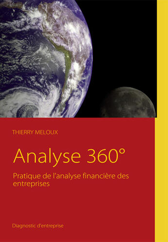 Couverture du livre « Analyse 360° ; pratique de l'analyse financière des entreprises » de Thierry Meloux aux éditions Books On Demand