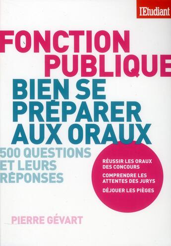 Couverture du livre « Fonction publique ; bien se préparer aux oraux » de Pierre Gevart aux éditions L'etudiant