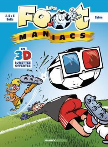 Couverture du livre « Les Foot Maniacs ; le best of 3D » de  aux éditions Bamboo