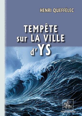 Couverture du livre « Tempête sur la ville d'Ys » de Henri Queffelec aux éditions Editions Des Regionalismes