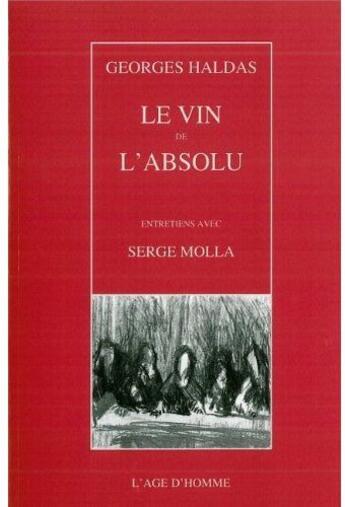 Couverture du livre « Le vin de l'absolu » de Georges Haldas aux éditions L'age D'homme