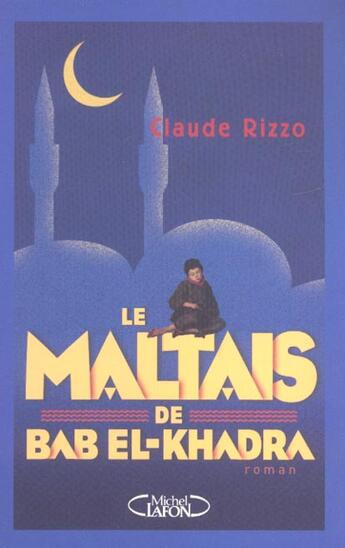 Couverture du livre « Le maltais de bab el-khadra » de Claude Rizzo aux éditions Michel Lafon