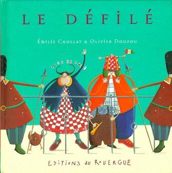 Couverture du livre « Le défilé » de Emile Chollat et Olivier Douzou aux éditions Rouergue