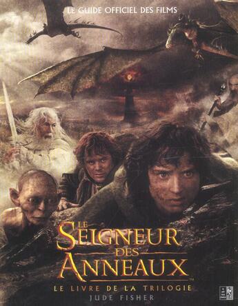 Couverture du livre « Le Seigneur Des Anneaux ; Le Livre De La Trilogie ; Le Guide Officiel Des Films » de Jude Fisher aux éditions Pre Aux Clercs