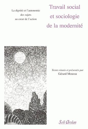 Couverture du livre « Travail social et sociologie de la modernité » de  aux éditions Seli Arslan