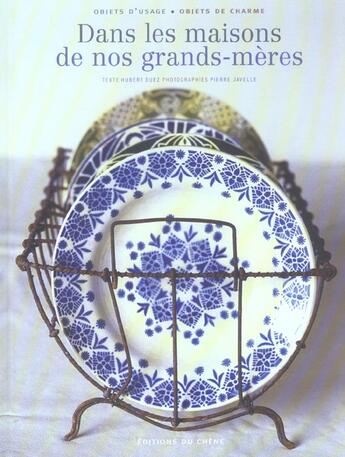 Couverture du livre « Dans Les Maisons De Nos Grands-Meres » de Pierre Javelle et Hubert Duez aux éditions Chene