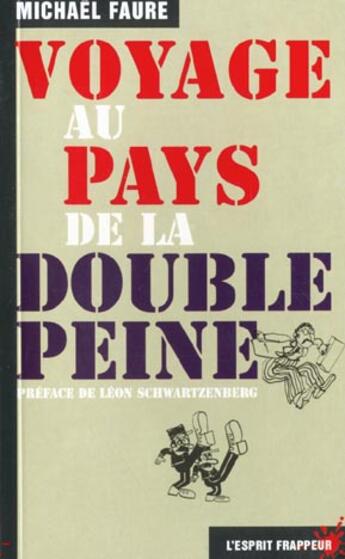 Couverture du livre « Voyage au pays de la double peine » de Michael Faure aux éditions L'esprit Frappeur