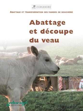 Couverture du livre « Abattage et découpe du veau » de  aux éditions Educagri