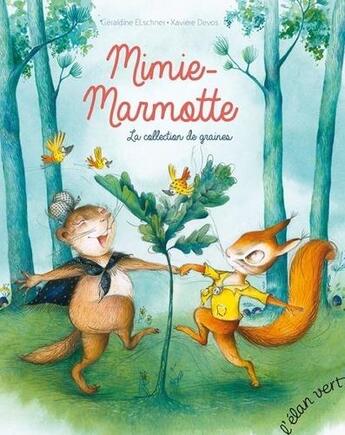 Couverture du livre « Mimie-Marmotte » de Geraldine Elschner et Xaviere Devos aux éditions Elan Vert