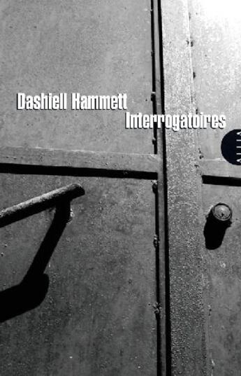 Couverture du livre « Interrogatoires » de Dashiell Hammett aux éditions Allia