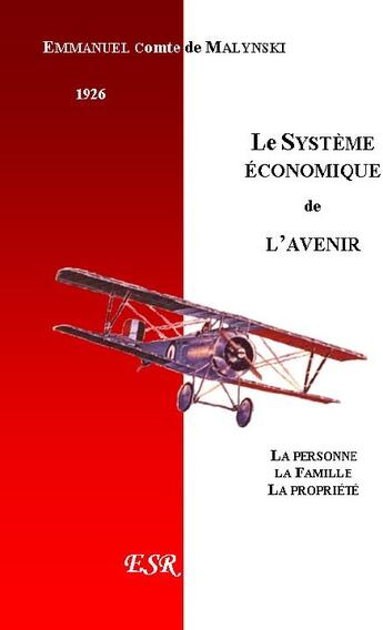 Couverture du livre « Le système économique de l'avenir » de Emmanuel Malynski aux éditions Saint-remi