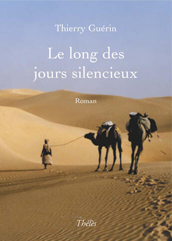 Couverture du livre « Le long des jours silencieux » de Thierry Guerin aux éditions Theles