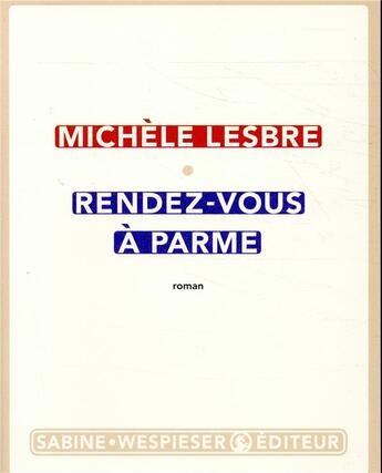 Couverture du livre « Rendez-vous à Parme » de Michele Lesbre aux éditions Sabine Wespieser