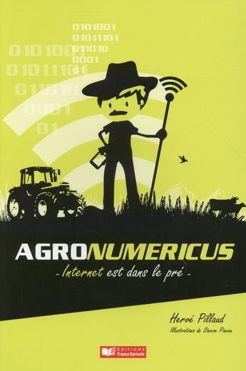 Couverture du livre « Agronumericus ; internet est dans le pré » de Herve Pillaud aux éditions France Agricole