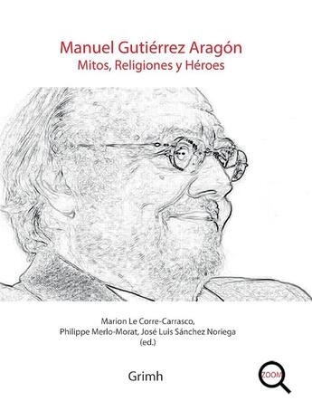 Couverture du livre « Manuel Gutiérrez Aragon ; mitos, religiones y héroes » de Emmanuel Marigno et Philippe Merlo-Morat et Marion Le Corre-Carrasco et Jose Luis Sanchez Noriega aux éditions Pu De Saint Etienne