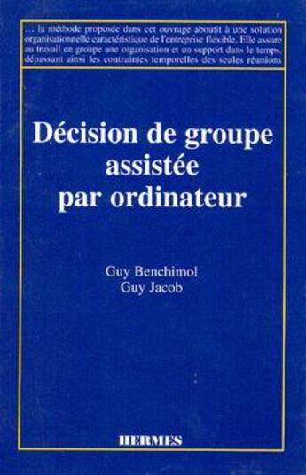 Couverture du livre « Decision de groupe assistee par ordinateur » de Guy Benchimol aux éditions Hermes Science Publications