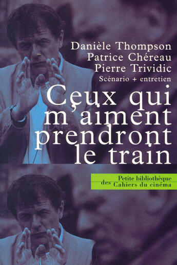 Couverture du livre « Ceux qui m aiment prendront le train » de  aux éditions Cahiers Du Cinema