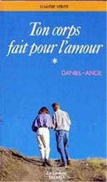 Couverture du livre « Ton corps fait pour l'amour » de Daniel-Ange aux éditions Jubile