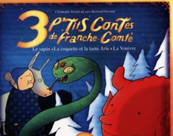 Couverture du livre « 3 p'tits contes de franche-com » de Christophe Bordet aux éditions Cetre