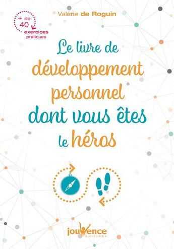 Couverture du livre « Le livre de développement personnel dont vous êtes le héros » de Valerie De Roguin aux éditions Jouvence