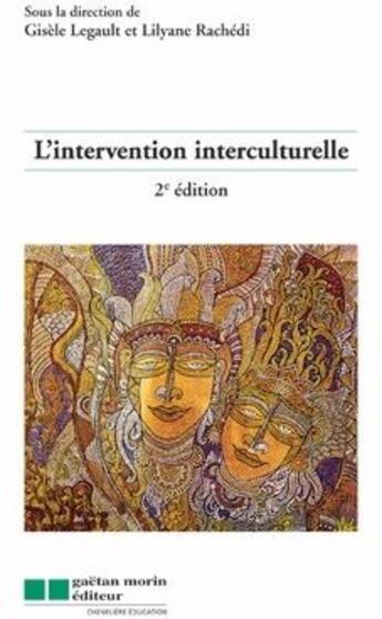 Couverture du livre « L'intervention interculturelle (2e édition) » de Legault Gisele / Rac aux éditions Gaetan Morin