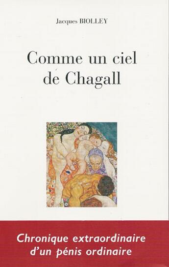 Couverture du livre « Comme un ciel de Chagall - récit » de Jacques Biolley aux éditions Wallada