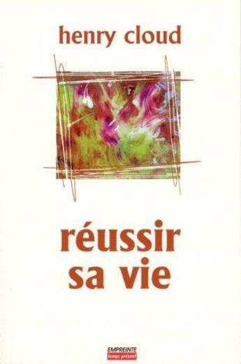 Couverture du livre « REUSSIR SA VIE » de H. Cloud aux éditions Empreinte Temps Present